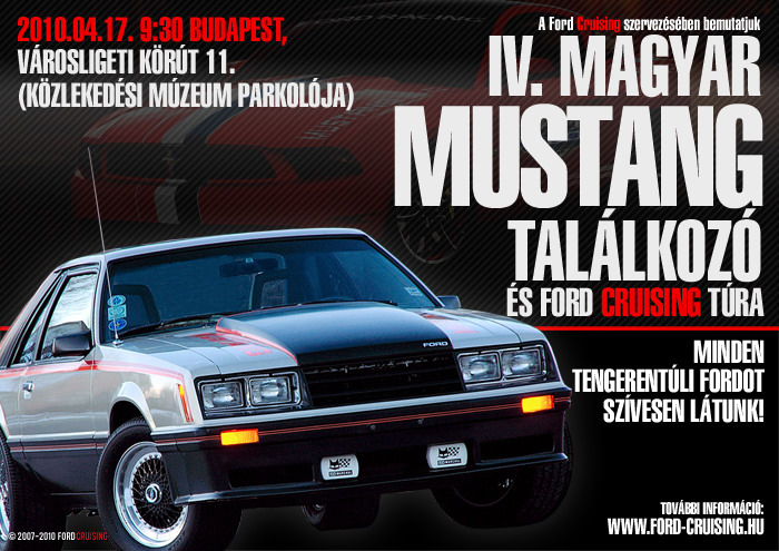 IV. Magyar Mustang Találkozó és Ford Cruising 
Készült: 2010 február
Alkotó: StangMan
